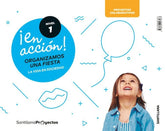 EN ACCION 1 ORGANIZAMOS UNA FIESTA 3AÑOS 18 | Varios Autores | 9788468027487 (Santillana)